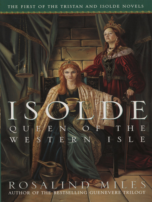 Title details for Isolde, Queen of the Western Isle by Rosalind Miles - Available